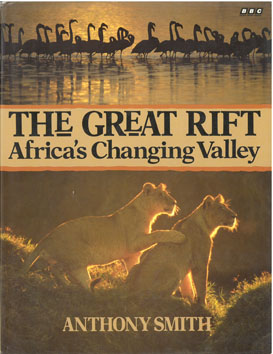 The Great Rift. Africa's Changing Valley