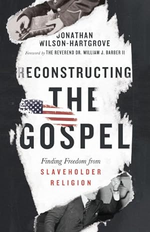 Seller image for Reconstructing the Gospel : Finding Freedom from Slaveholder Religion for sale by GreatBookPrices