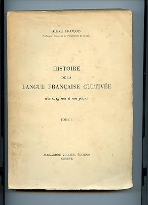 HISTOIRE DE LA LANGUE FRANÇAISE CULTIVÉE DES ORIGINES A NOS JOURS ( 2 volumes )