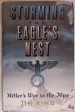Bild des Verkufers fr Storming the Eagle's Nest: Hitler's War in the Alps zum Verkauf von Hanselled Books