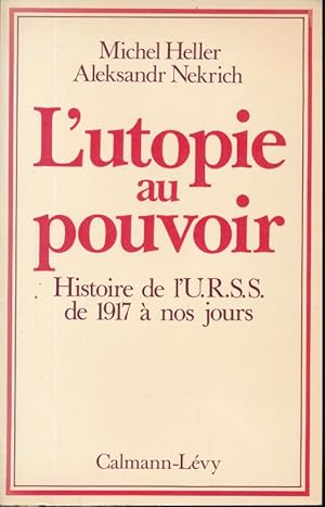 Seller image for L'utopie au pouvoir. Histoire de l'URSS de 1917  nos jours for sale by LIBRAIRIE GIL-ARTGIL SARL