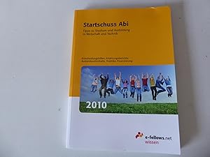 Seller image for Startschuss Abi 2010 . Tipps zu Studium und Ausbildung in Wirtschaft und Technik. Softcover for sale by Deichkieker Bcherkiste