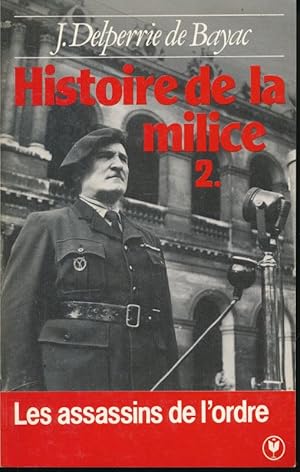 Bild des Verkufers fr Histoire de la milice. 2. Les assassins de l'ordre zum Verkauf von LIBRAIRIE GIL-ARTGIL SARL