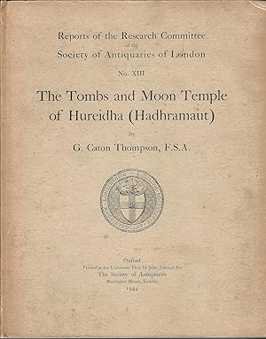 The Tombs and Moon Temple of Hureidha (Hadhramaut), Reports of the Research Committee Society of ...