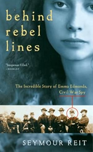 Seller image for Behind Rebel Lines: The Incredible Story of Emma Edmonds, Civil War Spy for sale by LEFT COAST BOOKS