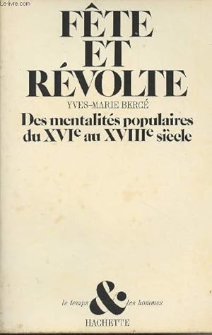 Bild des Verkufers fr Fte et rvolte - Des mentalits populaires du XVIe au XVIIIe sicle - Essai - "Le temps & les hommes" zum Verkauf von Le-Livre