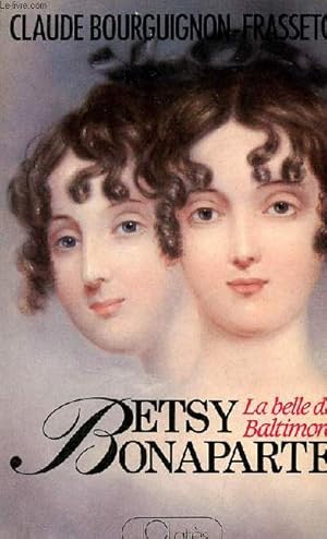 Imagen del vendedor de Betsy Bonaparte ou la Belle de Baltimore. a la venta por Le-Livre