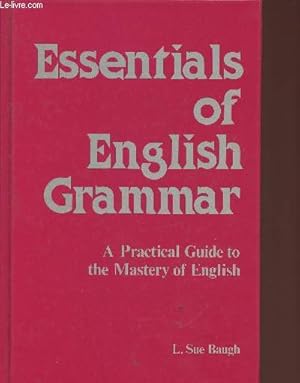 Bild des Verkufers fr Essentials of English grammar- a practical guide to the mastery of English zum Verkauf von Le-Livre