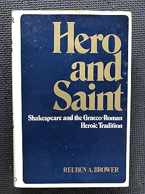 Hero and Saint; Shakespeare and the Graeco-Roman Heroic Tradition