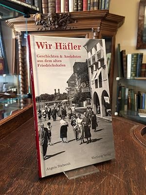 Seller image for Wir Hfler : Geschichten und Anekdoten aus dem alten Friedrichshafen. for sale by Antiquariat an der Stiftskirche