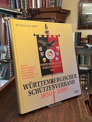 Württembergischer Schützenverband 1850 - 2000 : Von der Stadtverteidigung zum Schießsport: Württe...