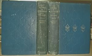 The Drama Of Yesterday & To-Day By Clement Scott. In Two Volumes .