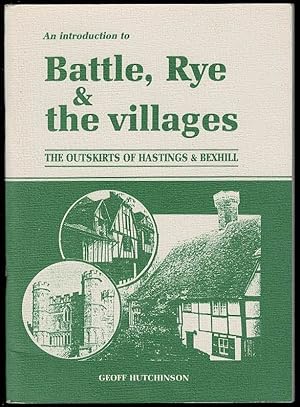 Immagine del venditore per An Introduction to Battle, Rye and the Villages: The Outskirts of Hastings and Bexhill venduto da Lazy Letters Books