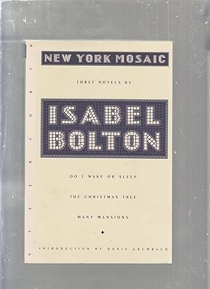 Imagen del vendedor de New York Mosaic: Three Novels--Do mI Wake Or Sleep, The Christmas Tree, Many Mansions a la venta por Old Book Shop of Bordentown (ABAA, ILAB)