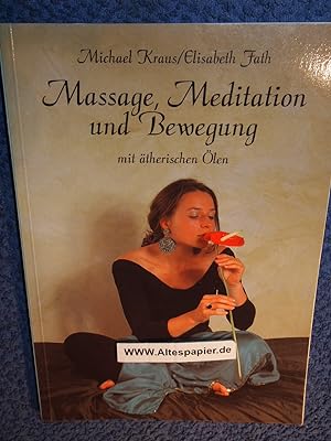 Bild des Verkufers fr Massage, Meditation und Bewegung mit therischen len. zum Verkauf von Versandantiquariat Ingo Lutter
