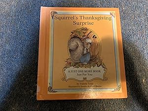 Seller image for Squirrel's Thanksgiving Surprise (A Just one more book just for you) for sale by Betty Mittendorf /Tiffany Power BKSLINEN