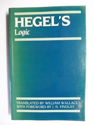 Seller image for HEGEL`S LOGIC. Being Part One of the ENCYCLOPAEDIA OF THE PHILOSOPHICAL SCIENCES (1830). for sale by Antiquariat am Ungererbad-Wilfrid Robin