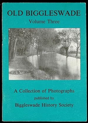 Seller image for Old Biggleswade Volume Three: A Collection of Photographs for sale by Lazy Letters Books