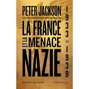 Imagen del vendedor de La France et la menace Nazie: Renseignement et politique 1933-1939 a la venta por Librairie du Bacchanal