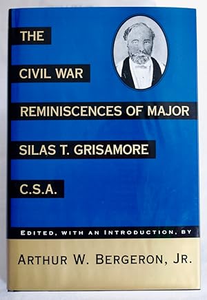 Bild des Verkufers fr The Civil War Reminiscences of Major Silas T. Grisamore, C.S.A. zum Verkauf von Champlain Valley Books LLC