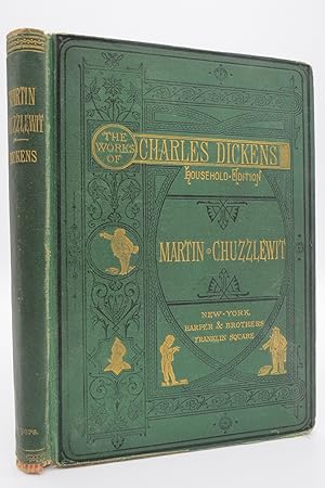 THE LIFE AND ADVENTURES OF MARTIN CHUZZLEWIT (FROM THE WORKS OF CHARLES DICKENS HOUSEHOLD EDITION...