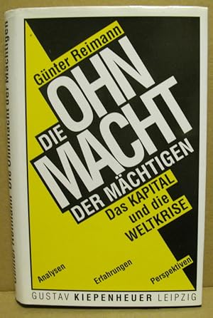 Bild des Verkufers fr Die Ohnmacht der Mchtigen. Das Kapital und die Weltkrise. zum Verkauf von Nicoline Thieme