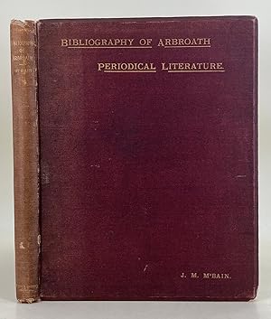 Bibliography of Arbroath Periodical Literature and political braodsides