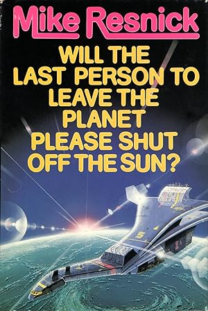 Seller image for Will the Last Person to Leave the Planet Please Shut Off the Sun for sale by Ziesings