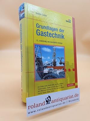 Bild des Verkufers fr Grundlagen der Gastechnik : Gasbeschaffung, Gasverteilung, Gasverwendung ; mit 99 Beispielen, 66 Aufgaben / [DVGW]. Von Gnter Cerbe . zum Verkauf von Roland Antiquariat UG haftungsbeschrnkt