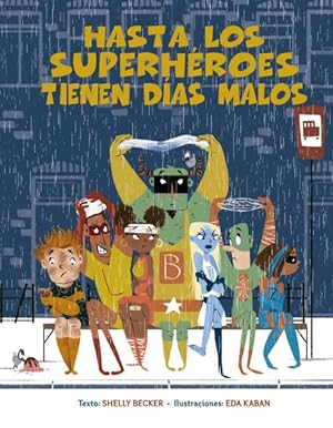 Seller image for Hasta los superhroes tienen das malos / Even Superheroes Have Bad Days -Language: spanish for sale by GreatBookPrices
