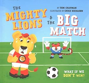 Immagine del venditore per Mighty Lions & the Big Match : What If We Don't Win? venduto da GreatBookPrices