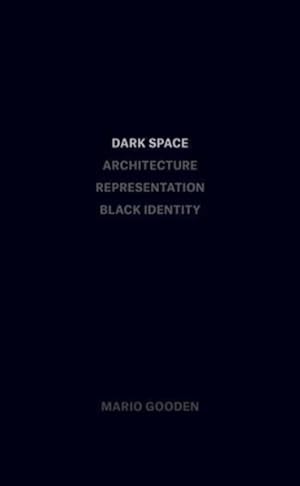 Bild des Verkufers fr Dark Space : Architecture, Representation, Black Identity zum Verkauf von GreatBookPrices
