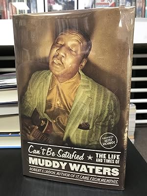 Immagine del venditore per Can't Be Satisfid: The Life and Times of Muddy Waters venduto da THE PRINTED GARDEN, ABA, MPIBA