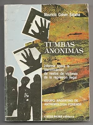 Imagen del vendedor de Tumbas Annimas: Informe Sobre la Identificacion de Restos de Victimas de La Represion Ilegal a la venta por Biblioteca de Babel