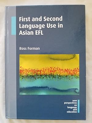 First and Second Language Use in Asian EFL New Perspectives on Language and Education Series 49, ...
