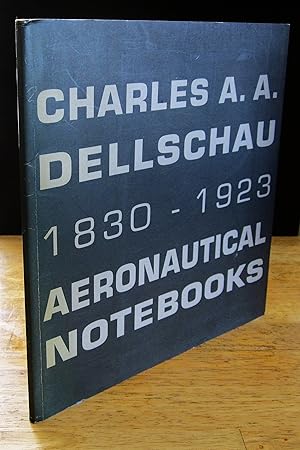 Seller image for The Aeronautical Notebooks of Charles A. A. Dellschau 1830-1923 for sale by The BiblioFile