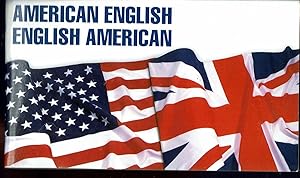 Bild des Verkufers fr American-English, English-American: A Two-way Glossary of Words in Daily Use on Both Sides of the Atlantic zum Verkauf von fourleafclover books