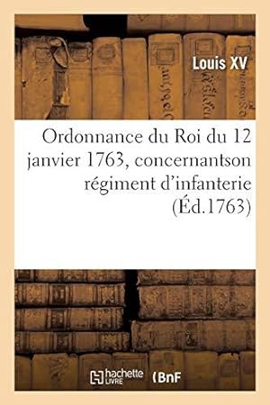 Bild des Verkufers fr Ordonnance du Roi du 12 janvier 1763, concernantson rgiment d'infanterie zum Verkauf von WeBuyBooks