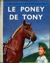 Imagen del vendedor de LE PONEY DE TONY Paperback Book (French Language - 1955) a la venta por Comics Monster