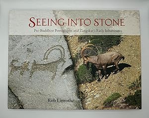 Image du vendeur pour Seeing into Stone: Pre-Buddhist Petroglyphs and Zangskar's Early Inhabitants mis en vente par Midway Book Store (ABAA)
