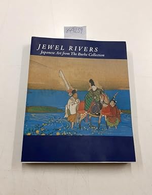 Seller image for Jewel Rivers: Japanese Art from the Burke Collection for sale by Versand-Antiquariat Konrad von Agris e.K.