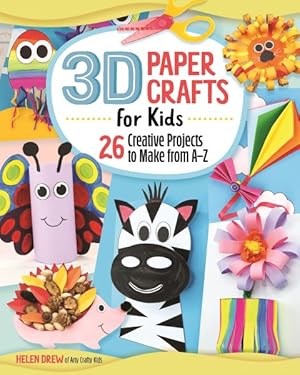 Seller image for 3d Paper Crafts for Kids : 26 Creative Projects to Make from A-z for sale by GreatBookPrices