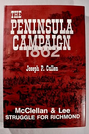 Seller image for The Peninsula Campaign, 1862: McClellan and Lee Struggle for Richmond for sale by Champlain Valley Books LLC