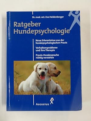 Bild des Verkufers fr Ratgeber Hundepsychologie : neue Erkenntnisse aus der hundepsychologischen Praxis ; Verhaltensprobleme und ihre Therapie ; Praxis: Hundesprache richtig verstehen. zum Verkauf von Antiquariat Mander Quell