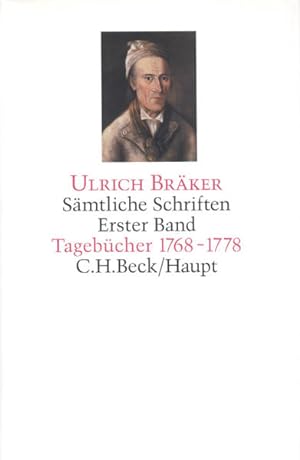 Bräker, Ulrich: Sämtliche Schriften; Teil: Bd. 1., Tagebücher. - 1768 - 1788. bearb. von Alfred M...