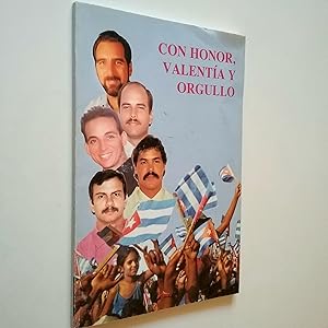 Imagen del vendedor de Con honor, valenta y orgullo. Alegatos presentados en las vistas de sentencia por los cinco patriotas cubanos. a la venta por MAUTALOS LIBRERA