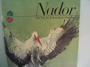 Seller image for Nador. Ein TAg im Leben eines Storches for sale by ANTIQUARIAT FRDEBUCH Inh.Michael Simon