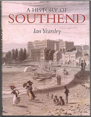 Seller image for A History of Southend for sale by Michael Moons Bookshop, PBFA