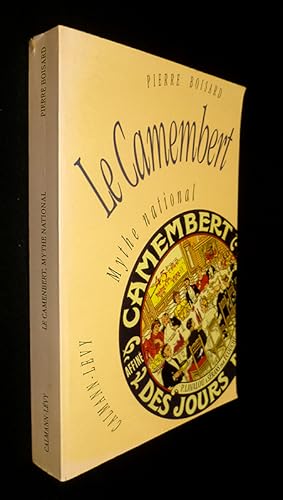 Bild des Verkufers fr Le Camembert, mythe national zum Verkauf von Abraxas-libris