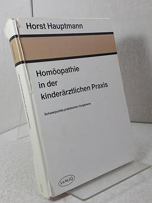 Homöopathie in der kinderärztlichen Praxis - Schwerpunkte praktischen Vorgehens - Mit Repertorium...